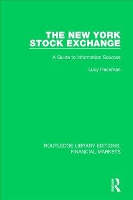 The New York Stock Exchange : A Guide to Information Sources (Paperback)