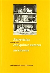 Entrevistas con quince autoras mexicanas / Interview with Five Mexican Women Authors (Paperback)
