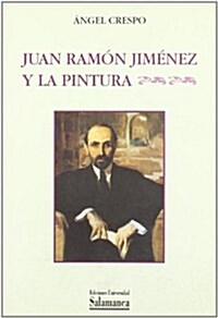 JUAN RAMON JIMENEZ Y LA PINTURA (Paperback)