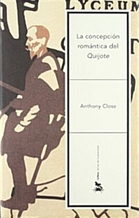 LA CONCEPCION ROMANTICA A DON QUIJOTE (Paperback)