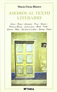 ASEDIOS AL TEXTO LITERARIO: ARENAS, BORGES, CARPENTIER, DIEGO, GONGORA, HERRERA Y REISSIG, LEZAMA LIMA, M (Paperback)