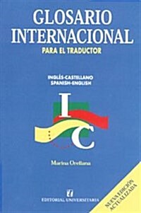 GLOSARIO INTERNACIONAL PARA EL TRADUCTOR (ING-ESP/ESP-ING) (Paperback)