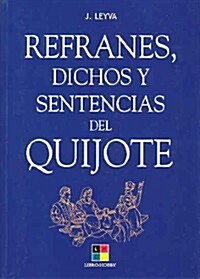 REFRANES, DICHOS Y SENTENCIAS DEL QUIJOTE (Paperback)