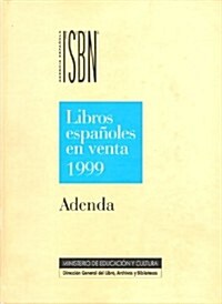 LIBROS ESPANOLES EN VENTA 1999 (ADENDA ISBN) (Paperback)