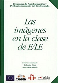 LAS IMAGENES EN LA CLASE E/LE (Paperback)