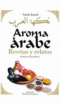 Aroma arabe - recetas y relatos (Tapa blanda)