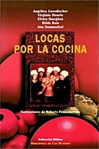 Locas Por LA Cocina/Crazy People by the Kitchen (Paperback)