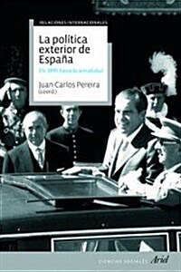 La politica exterior de Espana: De 1800 hasta hoy (Ariel Historia) (Tapa blanda (reforzada))