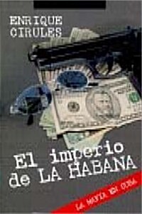 El imperio de la habana. la mafia en Cuba (Tapa blanda (reforzada))