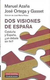 Dos visiones de Espana (nueva edicion): Catalunya y Espana, 