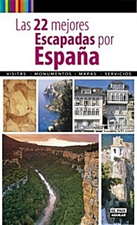 Las 22 mejores escapadas por Espana (Grandes Rutas) (Tapa blanda (reforzada))