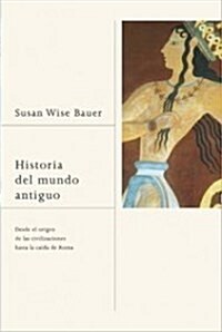 Historia del mundo antiguo/ The History of the Ancient World (Hardcover, Translation)