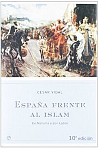 Espana frente al islam (Historia Divulgativa) (Tapa dura)