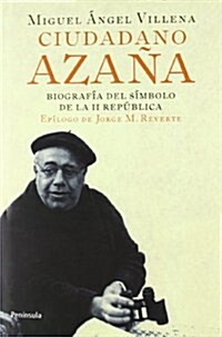 Ciudadano Azana: Biografia del simbolo de la II Republica (Atalaya) (001, Tapa blanda (reforzada))