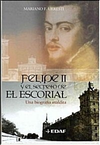 Felipe Ii Y El Secreto De El Escorial (Mundo Magico) (Tapa blanda (reforzada))