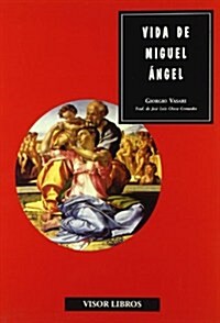 Vida de Miguel angel (Tapa blanda (reforzada))