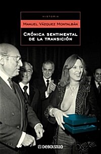 Cronica Sentimental De La Transicion/ Sentimental Cronic About the Transition (Paperback)