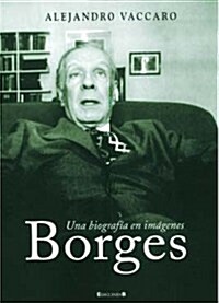 Borges: una biografia en imagenes (Tapa blanda)