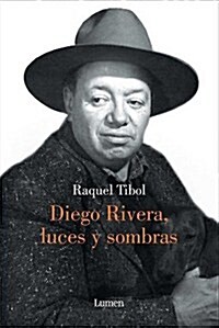 Diego Rivera, luces y sombras (Memorias Y Biografias) (Tapa dura)