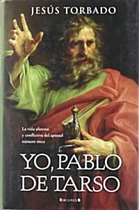 Yo, Pablo de Tarso (Historica (ediciones B)) (00001, Tapa blanda (reforzada))