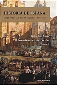 Reformismo e Ilustracion: Historia de Espana Vol. 5 (Tapa blanda (reforzada))