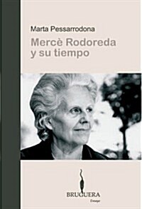 Merce Rodoreda Y Su Tiempo/ Merce Rodoreda and Her Time (Paperback)