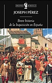 Breve historia de la inquisicion en Espana (Biblioteca De Bolsillo) (Tapa blanda (reforzada))