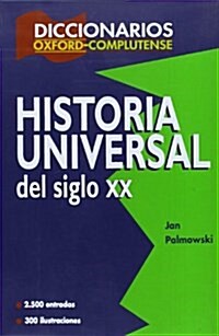 Diccionario Oxford complutense de Historia Universal del Siglo XX / Oxford Complutense Dictionary of World History of the Twentieth Century (Paperback)