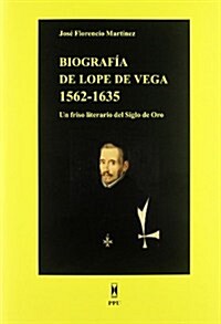 Biografia de lope de Vega (1562-1635) un friso literario del siglo deoro (Tapa blanda (reforzada))