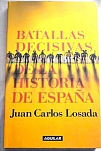 Batallas decisivas de la historia de Espana (Tapa blanda)