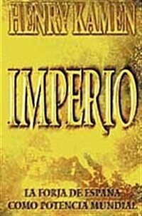 Imperio (la forja de Espana como potencia mundial) (Tapa blanda)