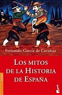 Los mitos de la Historia de Espana (Booket Logista) (Tapa blanda (reforzada))