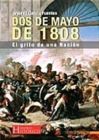 Dos de mayo de 1808 (Historia Inedita) (Tapa dura)