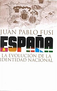 Espana. la evolucion de la identidad nacional (Tapa dura)