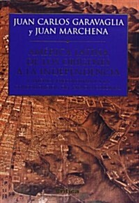 America Latina. De Los Origenes a La Independencia, America Precolombina Y La Consolidacion Del Espacio Colonial (Paperback)