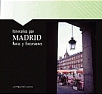 Itinerarios por Madrid: Rutas y excursiones (1, Tapa blanda)