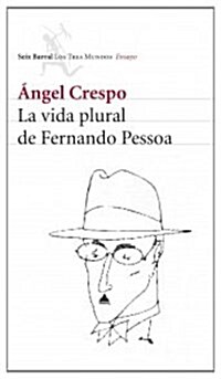 La vida plural de Fernando Pessoa (Biblioteca Los Tres Mundos) (Tapa blanda (reforzada))