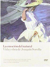 LA EMOCION DEL NATURAL: VIDA Y OBRA DE JOAQUIN SOROLLA (DVD) (DVD)