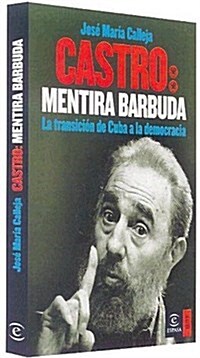 Castro, mentira barbuda (Espasa Hoy) (Tapa dura)