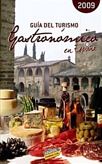 Guia del Turismo Gastronomico 2009/ Gastronomic Tourism Guide 2009 (Hardcover)