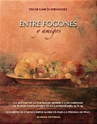 Entre fogones y amigos (Libros Singulares (alianza) (edición, Tapa blanda (reforzada))