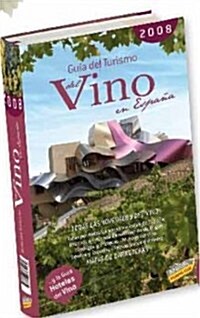 Guia del turismo del vino en Espana 2008 (touring) (Touring (anaya)) (Tapa blanda (reforzada))