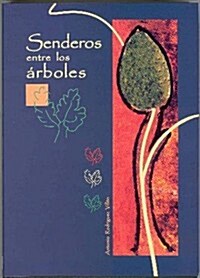 SENDEROS ENTRE LOS ARBOLES (Paperback)