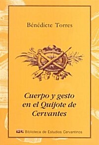 CUERPO Y GESTO EN EL QUIJOTE DE CERVANTES (Paperback)