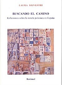 BUSCANDO EL CAMINO (REFLEXIONES SOBRE LA NOVELA POLICIACA EN ESPANA) (Paperback)