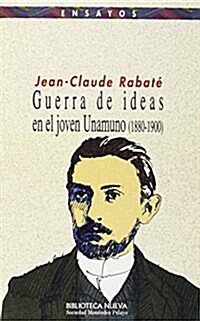 GUERRA DE IDEAS EN EL JOVEN UNAMUNO (1880-1900) (Paperback)