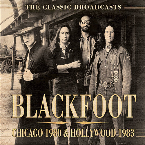 [수입] Blackfoot - Chicago 1980 & Hollywood 1983 [2LP]