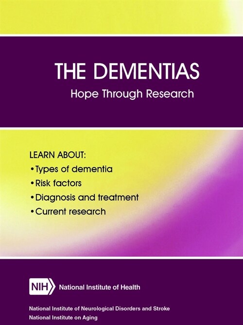 The Dementias: Hope Through Research (Revised December 2017) (Paperback)