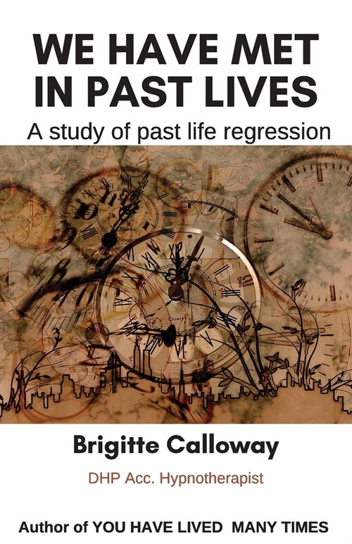 We have met in past lives: A study of past life regression (Paperback)