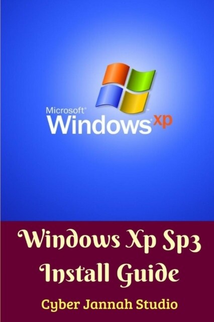 Windows Xp Sp3 Install Guide Standar Edition (Paperback)